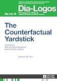  The Counterfactual Yardstick: Normativity, Self-Constitutionalisation and the Public Sphere: 18