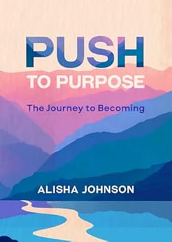 Paperback Push to Purpose: The Journey to Becoming Book