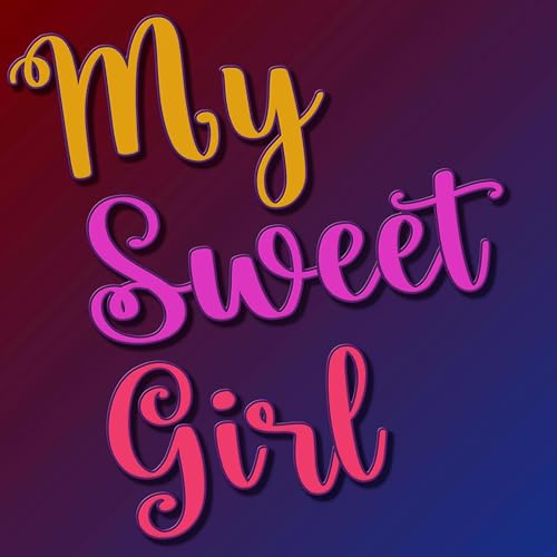 My Sweet Girl
