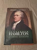 Alexander Hamilton: A Concise Biography 0760717036 Book Cover