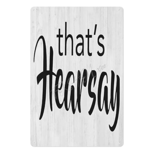 That's Hearsay Metal Tin Sign 8x12 Inch – Funny Lawyer Quote Wall Decor, Legal Office Gift Metal Plaque, Tin Signs for Attorneys or Colleagues