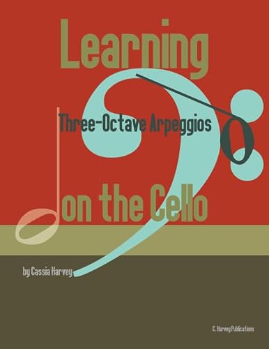 Learning Three-Octave Arpeggios on the Cello 1635231728 Book Cover