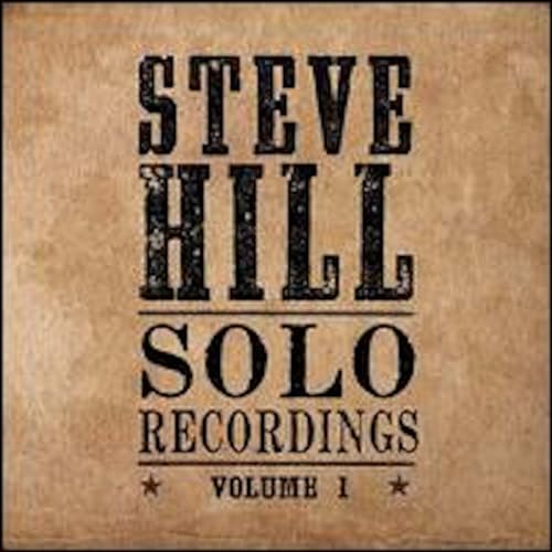 Solo Recordings, Volume 1 [Audio CD] HILL,STEVE