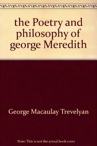 The poetry and philosophy of George Meredith B0007DLITW Book Cover