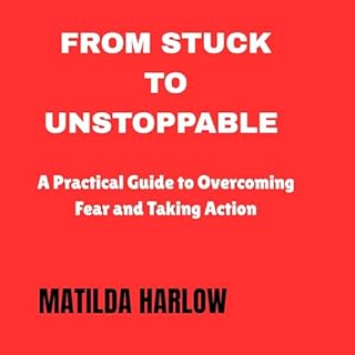 From Stuck to Unstoppable Audiobook By Matilda Harlow cover art