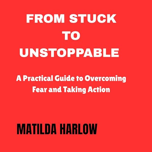 Page de couverture de From Stuck to Unstoppable