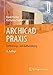 Produktbild ARCHICAD PRAXIS: Einführungs- und Aufbauübung