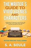 The Writer's Guide to Vivid Settings and Characters: An Amazing Descriptive Thesaurus on Writing Description (Fiction Writing Tools)