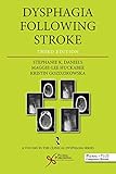 Dysphagia Following Stroke, Third Edition (Clinical Dysphagia)