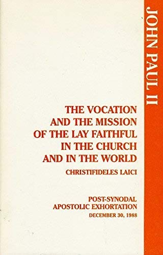 On the Vocation and the Mission of the Lay Faithful in the Church and in the World