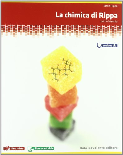  La chimica di Rippa. Ediz. blu. Per il biennio delle Scuole superiori. Con espansione online