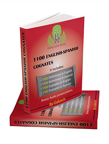 1100 English-Spanish Cognates: (With 1100 Definitions in English and Spanish, 1100 Examples in English and Spanish, and Bonus: Audio pronunciations) (smallheadBIGWISDOM-Spanish ... language nº 1) (Spanish Edition)