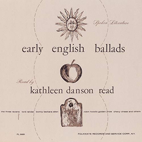 Spoken Literature of Early English Ballads: Read by Kathleen Danson Read