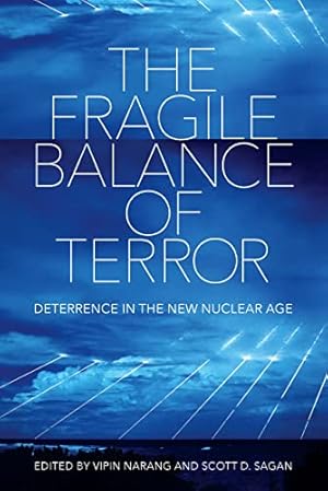 The Fragile Balance of Terror: Deterrence in the New Nuclear Age (Cornell Studies in Security Affairs)