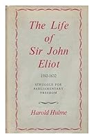 The Life of Sir John Eliot 1592 to 1632: Struggle for Parliamentary Freedom B0006D9CYG Book Cover