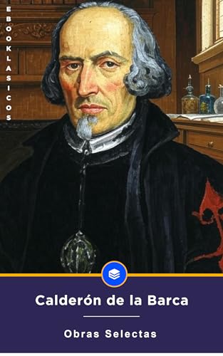 Obras Selectas de Pedro Calderón de la Barca (Spanish Edition)