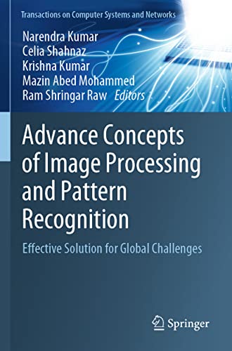 Advance Concepts of Image Processing and Pattern Recognition: Effective Solution for Global Challenges (Transactions on Computer Systems and Networks)