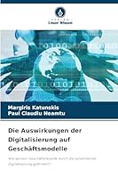 Die Auswirkungen der Digitalisierung auf Geschäftsmodelle (German Edition) 6200748993 Book Cover