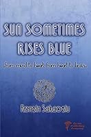 Sun Sometimes Rises Blue 171729653X Book Cover
