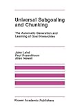 Universal Subgoaling and Chunking: The Automatic Generation and Learning of Goal Hierarchies (The Springer International Series in Engineering and Computer Science, 11)