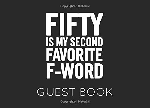Fifty Is My Second Favorite F-Word: Black and White Guest Book for 50th Birthday Party. Fun gift for someone’s birthday, perfect present for a friend or a family member