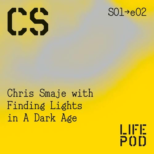 S01e02 Chris Smaje with Finding Lights in a Dark Age