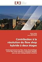 Contribution a la Ra(c)Solution Du Flow Shop Hybride a Deux A(c)Tages 6131594139 Book Cover