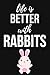 Produktbild Life Is Better With Rabbits: Lovely Lined Notebook / Journal / Diary, Rabbit Lovers Gifts (6" x 9")