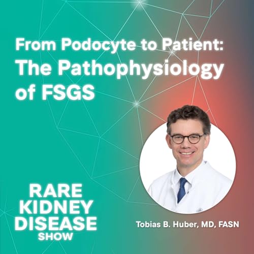 From Podocyte to Patient: The Pathophysiology of FSGS