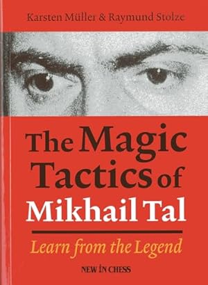 Book cover The Magic Tactics of Mikhail Tal: Learn from the Legend