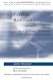 Psychic Retreats: Pathological Organizations in Psychotic, Neurotic and Borderline Patients (The New Library of Psychoanalysis, Vol. 19)
