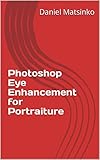 Photoshop Eye Enhancement for Portraiture