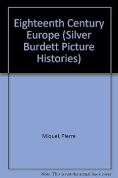 Hardcover Eighteenth Century Europe (Silver Burdett Picture Histories) Book