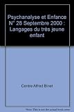 Psychanalyse et Enfance N° 28 Septembre 2000 : Langages du très jeune enfant