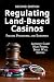 Regulating Land-Based Casinos: Policies, Procedures, and Economics (Gambling Studies Series) (Volume 2)