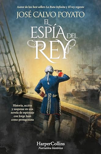 El espía del rey: Historia, acción y suspense en una novela de espionaje con Jorge Juan como protagonista