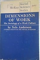 Dimensions of work;: The sociology of a work culture B0007DEY1Q Book Cover