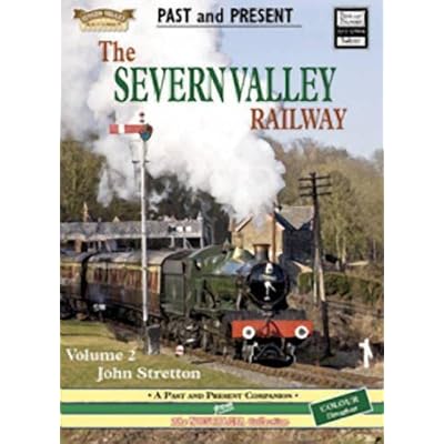 The Severn Valley Railway: A Second Past and Present Companion: v. 2