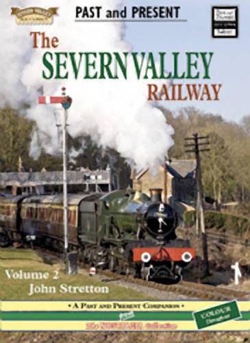 The Severn Valley Railway: A Second Past and Present Companion