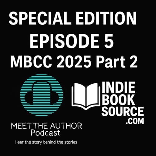 SPECIAL EDITION - Episode 5 - MBCC 2025 Part 2