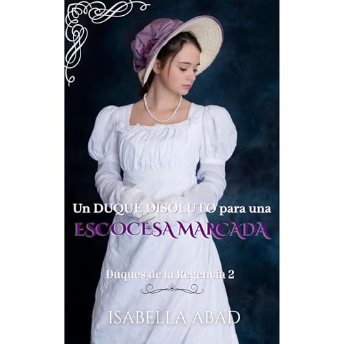 Un duque disoluto para una escocesa marcada Audiobook By Isabella Abad cover art
