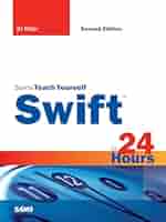 Swift in 24 Hours, Sams Teach Yourself eBook : Miller, BJ