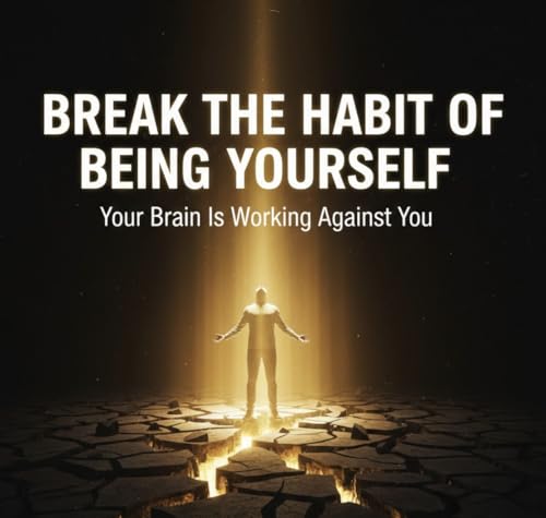 Your Body Is Lying to You 🧠🔥 | Break the Habit of Being Yourself Before It's Too Late | Goal Billionaire Podcast