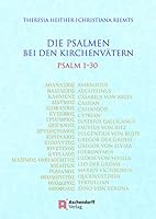 Die Psalmen Bei Den Kirchenvatern PS 1-30: Unter Mitarbeit Von Justina Metzdorf (PS 22) 3402132273 Book Cover