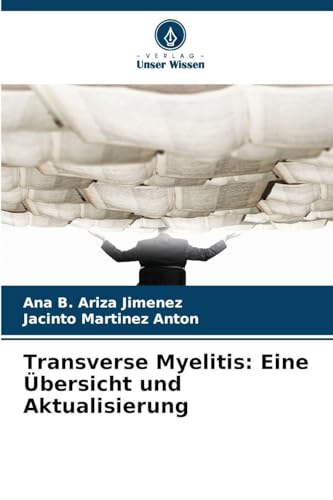 Transverse Myelitis: Eine Übersicht und Aktualisierung: DE
