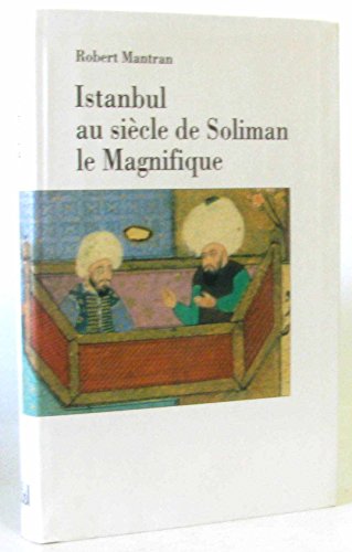 Istambul au siècle de Soliman le Magnifique