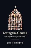 Loving the Church: God's People Flourishing in God's Family