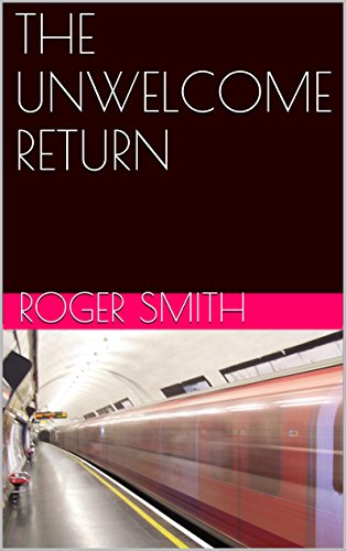 THE UNWELCOME RETURN