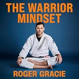 The Warrior Mindset: The Tao of a Champion