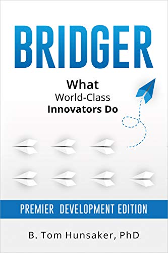 Bridger: What World-Class Innovators Do: Premier Development Edition